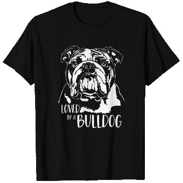 Discover Loved by a Bulldog dog mom dog saying T Shirts