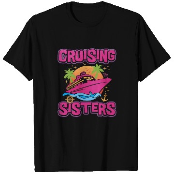 Discover Cruising Sisters T Shirts