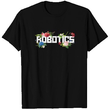 Discover Robot Robotics Engineer Flower T Shirts