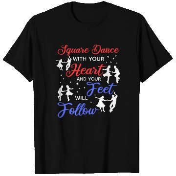Discover Square Dance With Your Heart And Your Feel Will Fo T Shirts