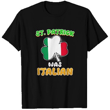 Discover St. Patrick was Italian St. Patrick's Day T Shirts