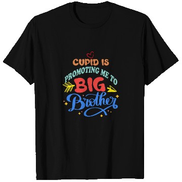 Discover cupid is promoting me to big brother pregnant T Shirts