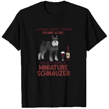 Discover A Woman Cannot Survive On Wine Alone Miniature Sch T Shirts