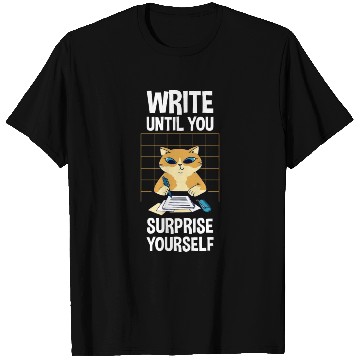 Discover Write Until You Surprise Yourself 4 T Shirts