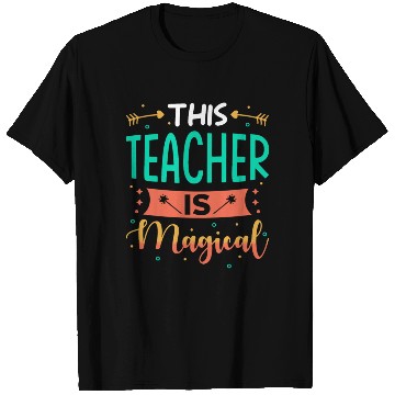 Discover This Teacher is magical T Shirts