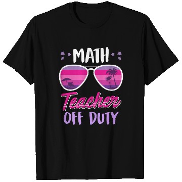 Discover Math teacher off duty school vacation math teacher T Shirts