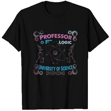 Discover Professor Of Logic University of Science T Shirts