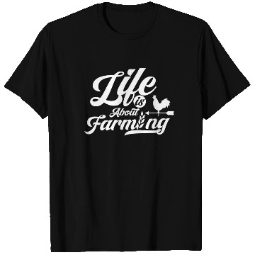 Discover Life Is About Farming Farm Farmer Farmers Ranch T Shirts