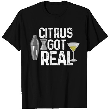 Discover Citrus got real bartender T Shirts