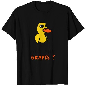 Discover The Duck Song Got Any Grapes 13 T Shirts