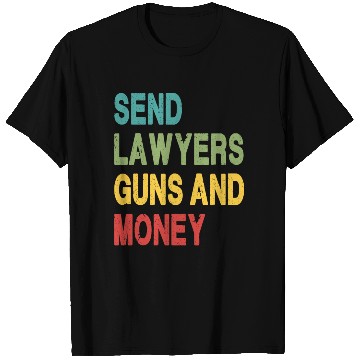 Discover Send Lawyers Guns and Money T Shirts
