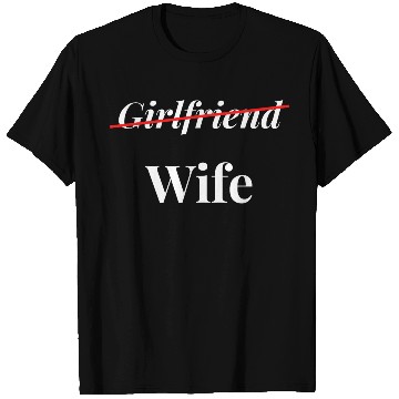 Discover Now you are my wife T Shirts