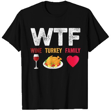 Discover WTF Wine Turkey Family Funny Wine Lover T Shirts