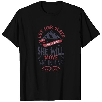 Discover Let Her Sleep for when She Wakes T Shirts
