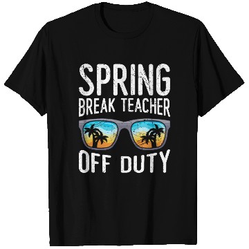 Discover Spring break teacher off duty vacation teacher T Shirts