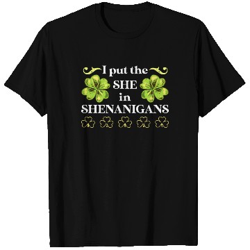 Discover I put the She in Shenanigans St Patrick's Day T Shirts
