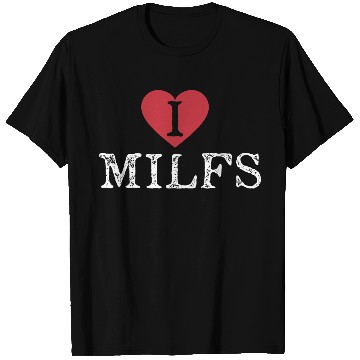 Discover I Heart Milfs T Shirts