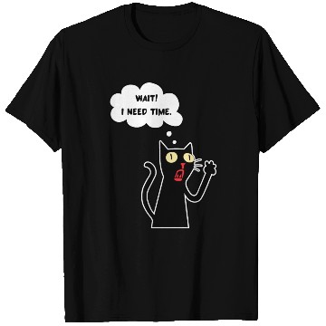 Discover Funny cat lover - Wait! I need time. - white line T Shirts