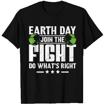 Discover Earth Day Join the Fight Do What's Right Planet T Shirts