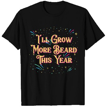 Discover Ill Grow More Beard Funny Dad Humor Daddy Happy Ne T Shirts