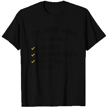 Discover Funny Just Here for Snacks Commercials Halftime T Shirts
