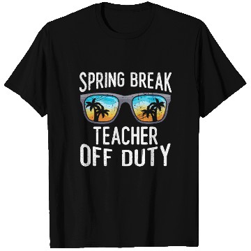 Discover Spring break teacher off duty vacation teacher T Shirts