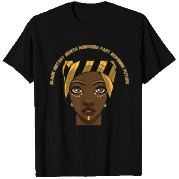 Discover Black History Month Honoring Past Inspiring Future T Shirts