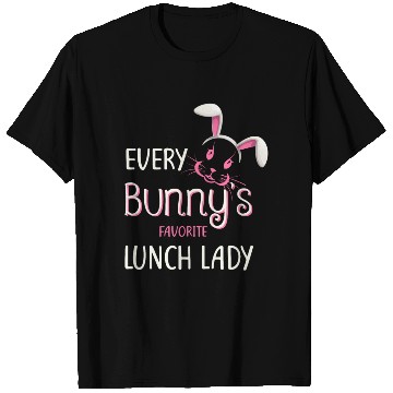Discover Teacher Easter Every Bunny Favorite Lunch Lady T Shirts