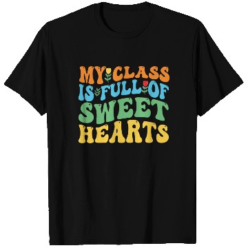 Discover My Class Is Full Of Sweethearts T Shirts