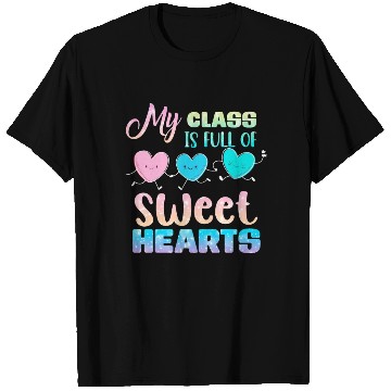 Discover My Class Is Full Of Sweethearts T Shirts