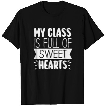 Discover My Class Is Full Of Sweethearts T Shirts