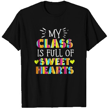 Discover My Class Is Full Of Sweethearts T Shirts