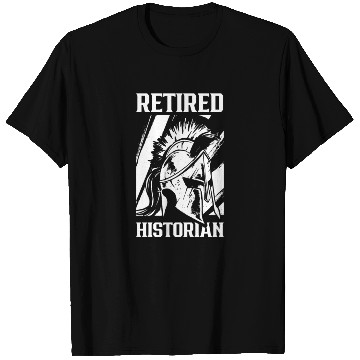 Discover Retired Historian Historic History Teacher Job T Shirts