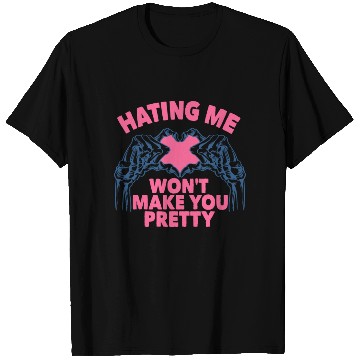 Discover Hating Me Won't Make You Pretty Skeleton Hand Hear T Shirts