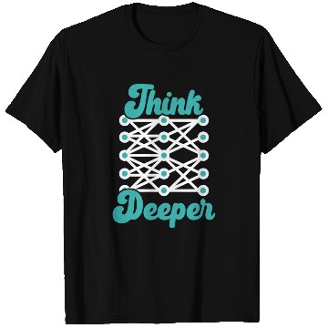 Discover Think Deeper AI Artificial Intelligence Robotics T Shirts