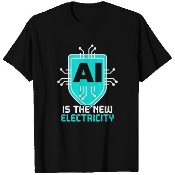Discover AI Is The New Electricity Artificial Intelligence T Shirts