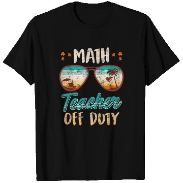 Discover Math teacher off duty school vacation math teacher T Shirts