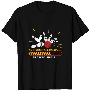 Discover Strike Loading Please Wait Bowler Bowling Lover T Shirts