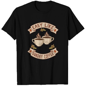 Discover EASY LIKE SUNDAY COFFEE T Shirts