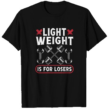 Discover Strongman light weight for losers gym bodybuilding T Shirts