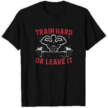 Discover Strongman train hard or leave it gym bodybuilding T Shirts