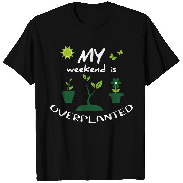 Discover gardening in my garden - funny gardener outfit T Shirts