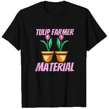 Discover Tulip Gardening Farmer Tulips T Shirts
