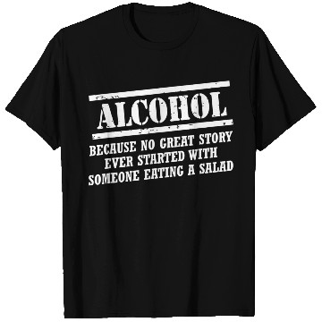 Discover Alcohol Because No Great Story Ever Started With A T Shirts