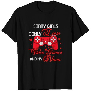Discover Sorry Funny I Love Video Games And My Nana Valenti T Shirts