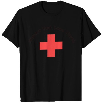 Discover Support Your Local Nurse T Shirts