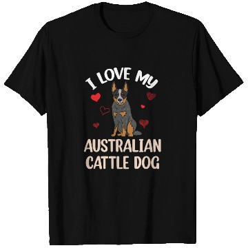 Discover I Love my Australian Cattle Dog T Shirts