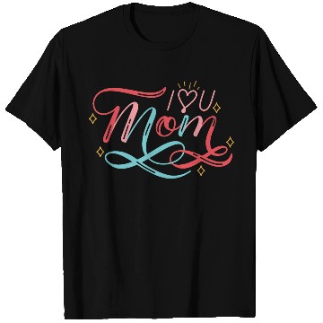 Discover I Love My Mom, mother's day T Shirts
