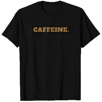Discover CAFFEINE Caffe lover T Shirts