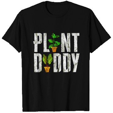 Discover Plant Daddy Funny Gardener T Shirts